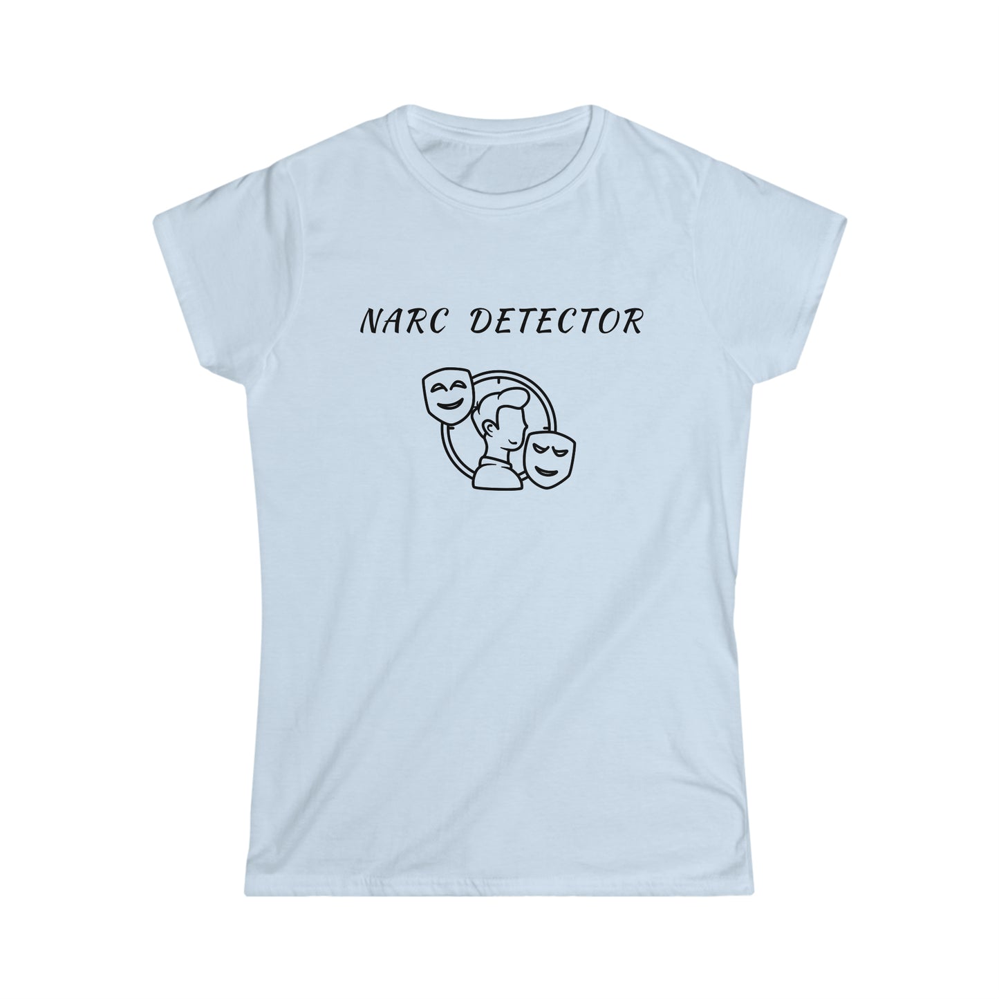 Narc Detector 2 Women's Softstyle Tee