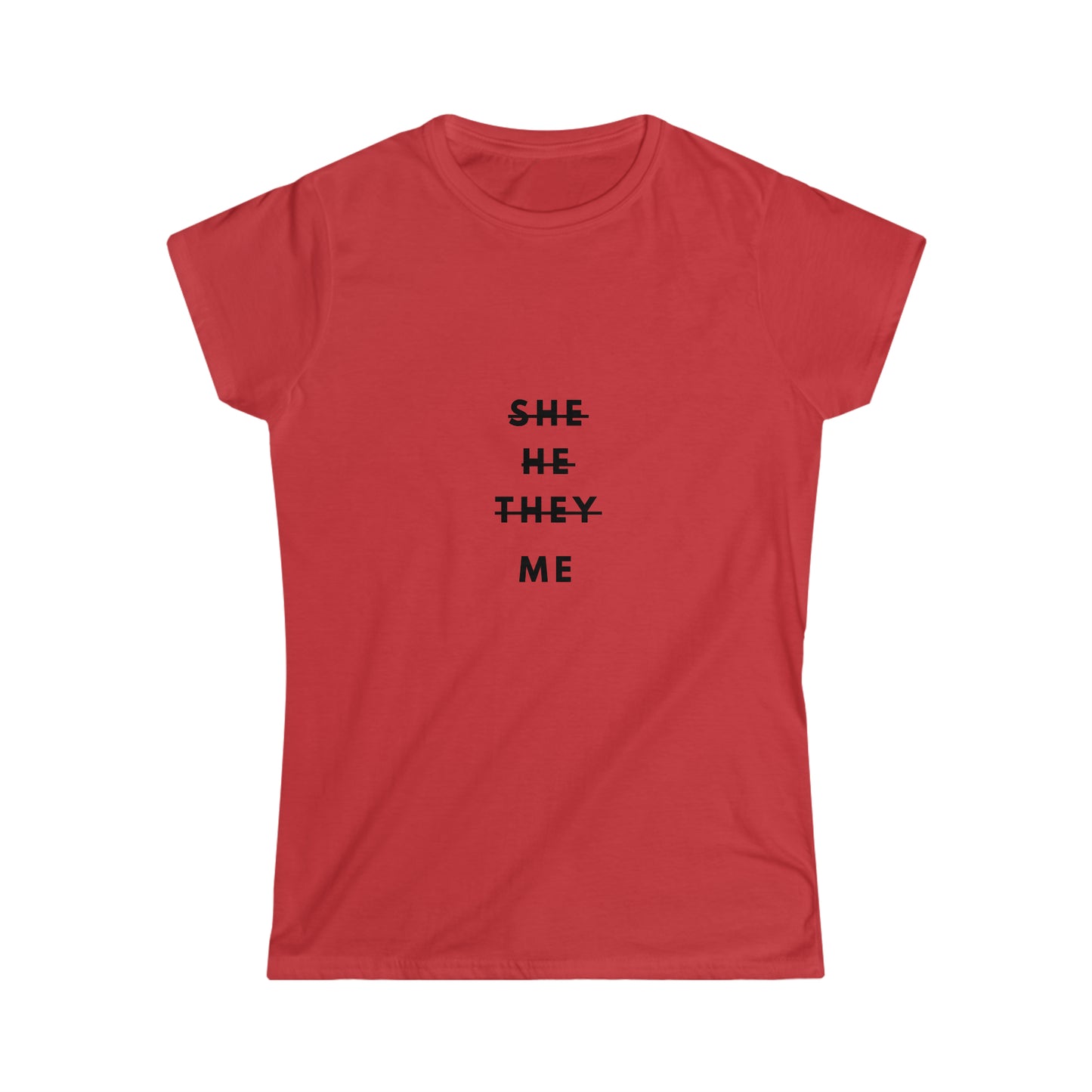 Me Women's Softstyle Tee