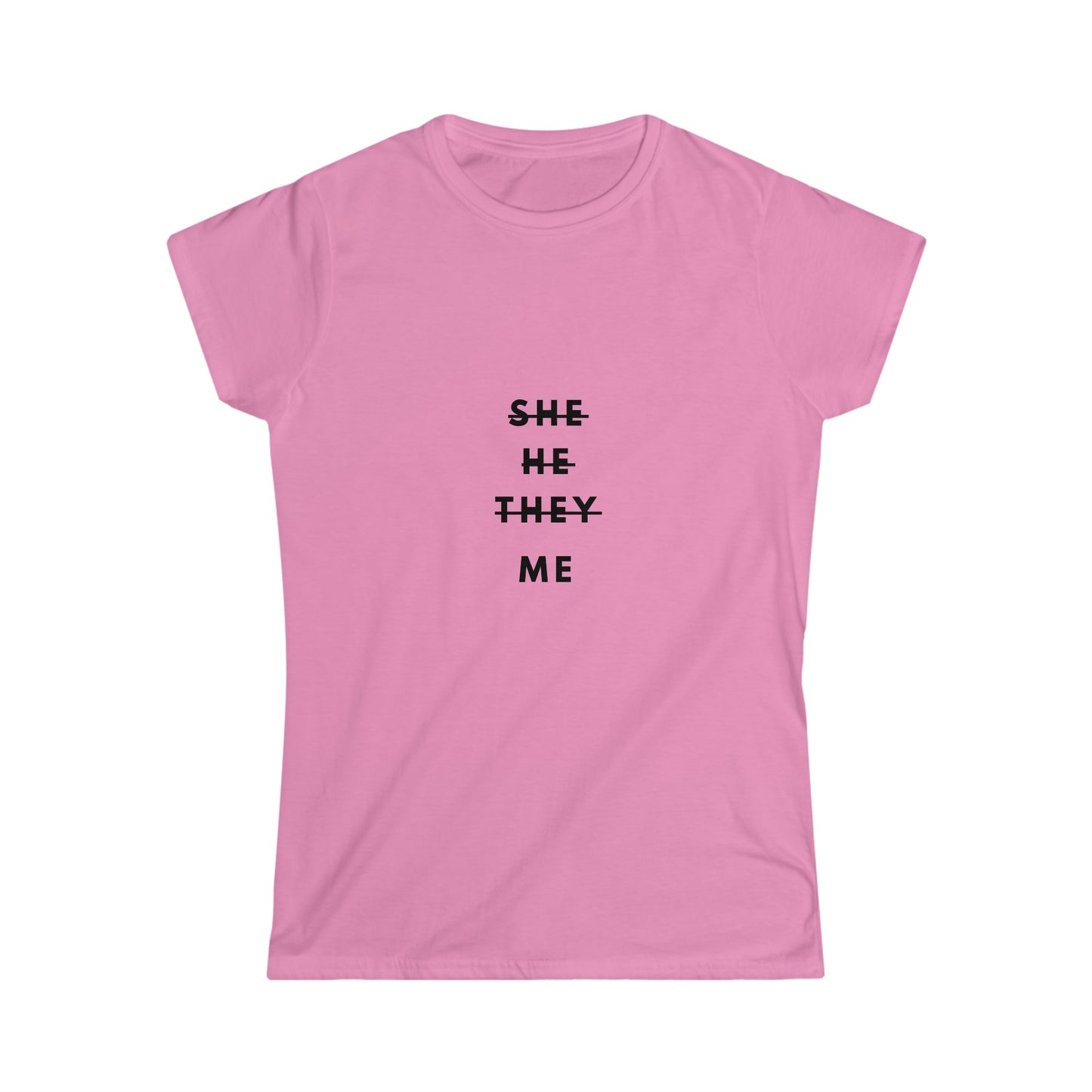 Me Women's Softstyle Tee