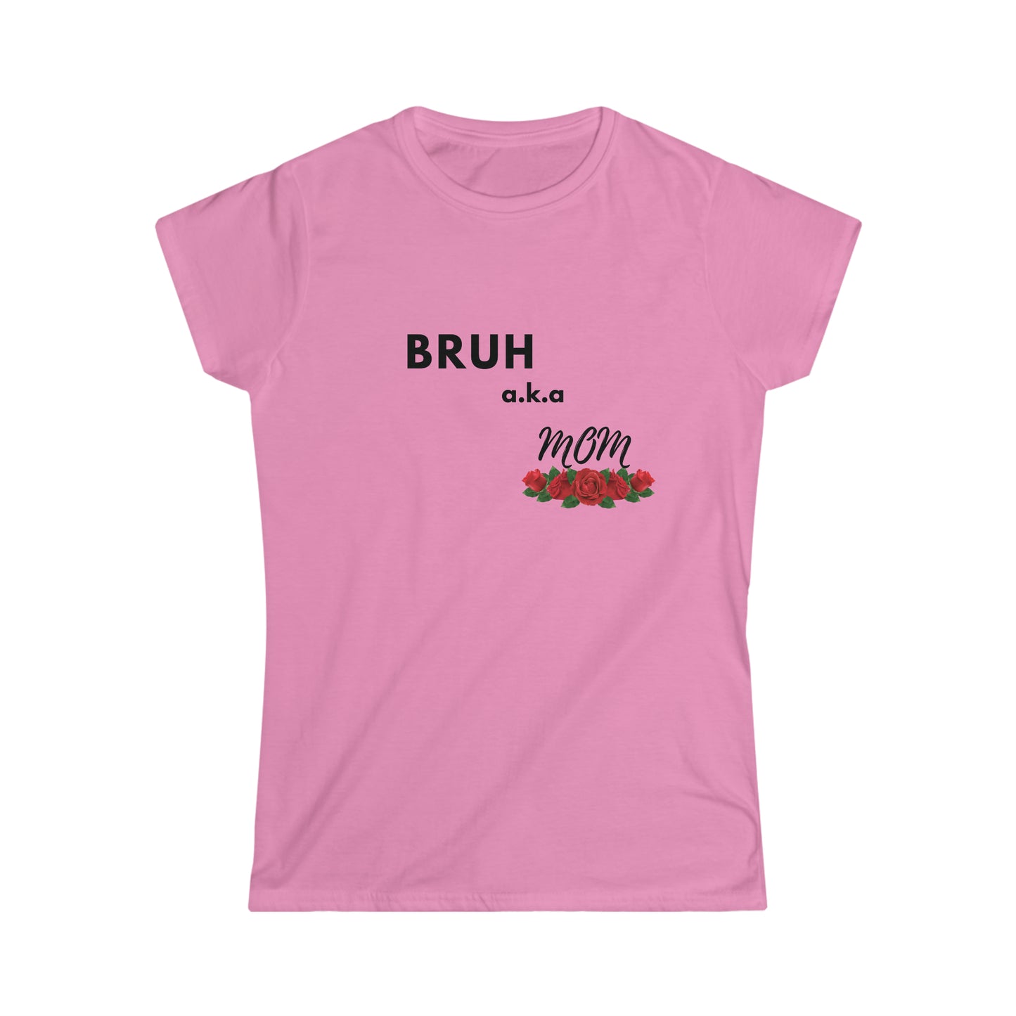 BRUH Women's Softstyle Tee