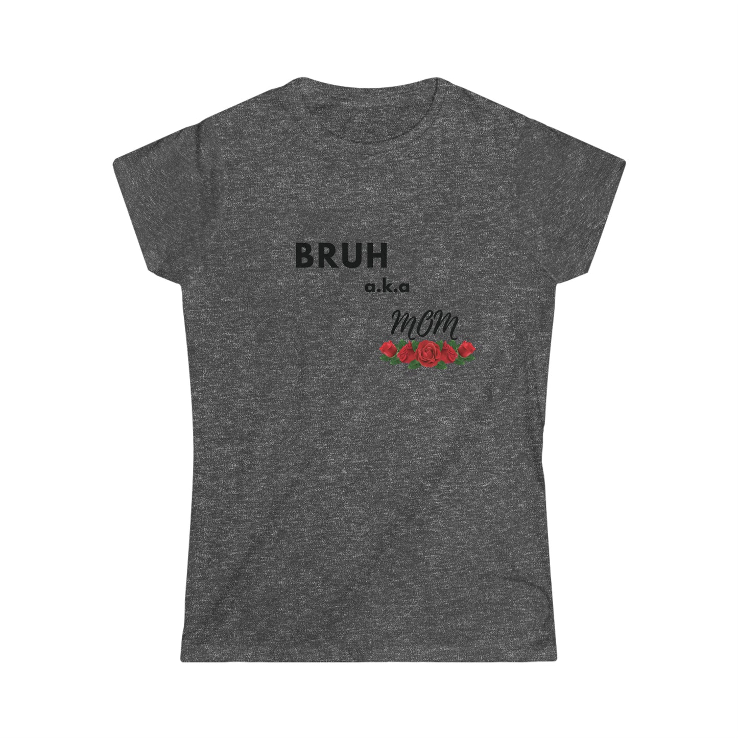 BRUH Women's Softstyle Tee