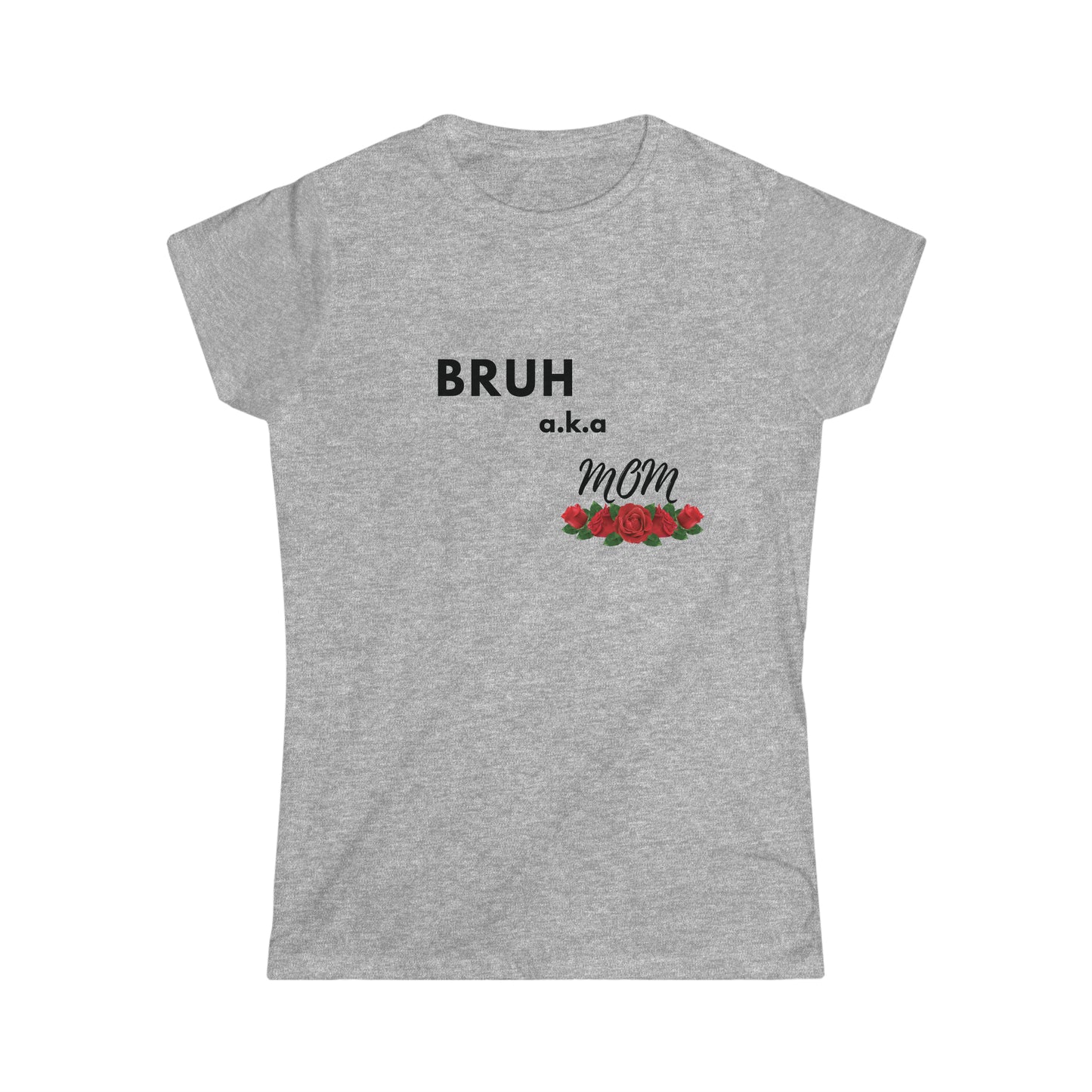 BRUH Women's Softstyle Tee