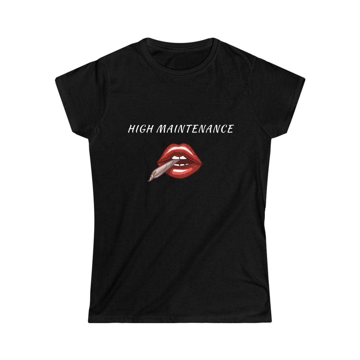 High Maintenance Women's Softstyle Tee