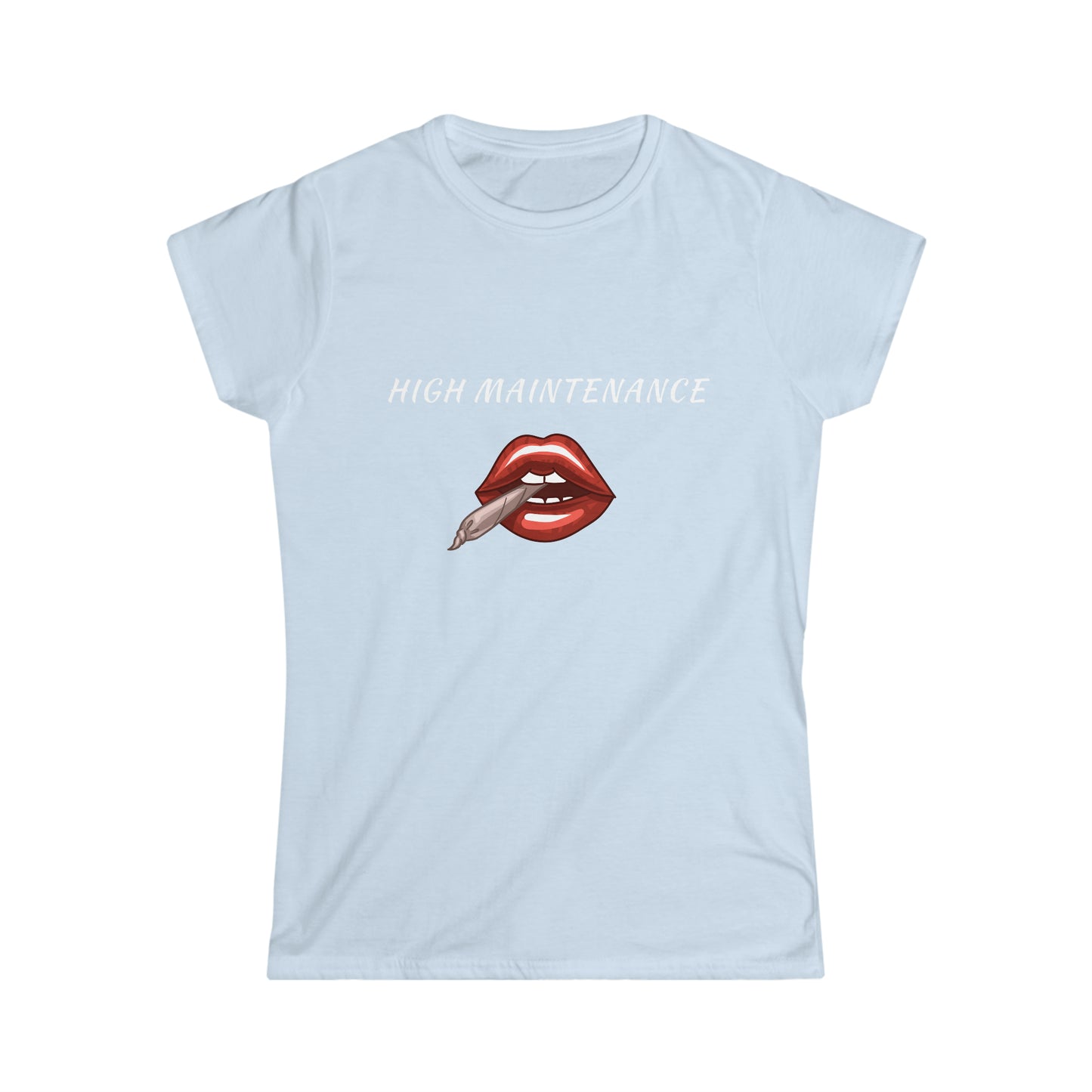 High Maintenance Women's Softstyle Tee