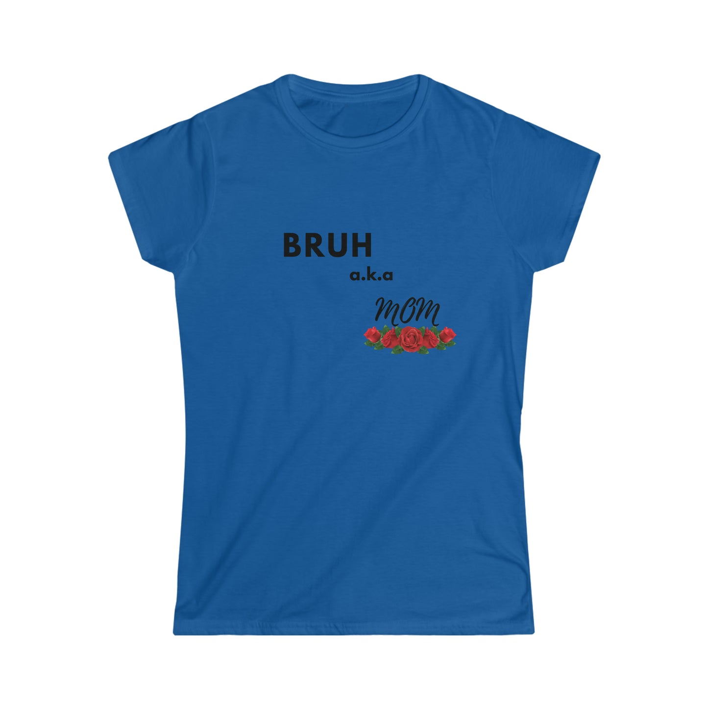 BRUH Women's Softstyle Tee